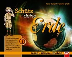 van der Gieth | Lesen – Wissen – Erleben: Schütz deine Erde (inkl. CD) | Buch | 978-3-86740-213-2 | www.sack.de