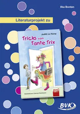 Bonten |  Literaturprojekt zu Tricks von Tante Trix | Buch |  Sack Fachmedien