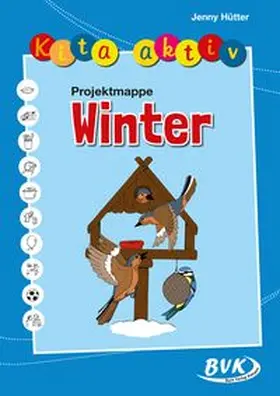 Hütter | Kita aktiv Projektmappe Winter | Buch | 978-3-86740-389-4 | www.sack.de