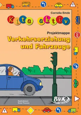 Emde |  Kita aktiv Projektmappe Verkehrserziehung und Fahrzeuge | Buch |  Sack Fachmedien
