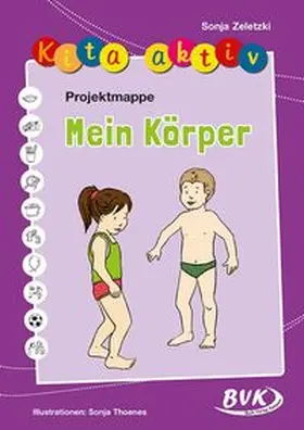 Zeletzki | Projektmappe Kita aktiv: Mein Körper | Buch | 978-3-86740-426-6 | www.sack.de