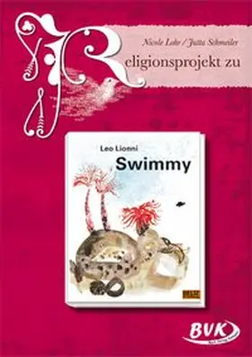 Lohr / Schmeiler |  Religionsprojekt zu "Swimmy" | Buch |  Sack Fachmedien