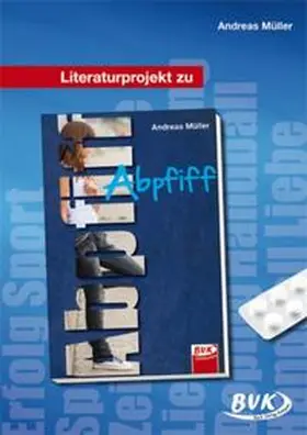 Müller |  Literaturprojekt zu Abpfiff | Buch |  Sack Fachmedien