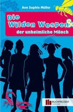 Müller | Die Wilden Wespen & der unheimliche Mönch | Buch | 978-3-86740-559-1 | www.sack.de