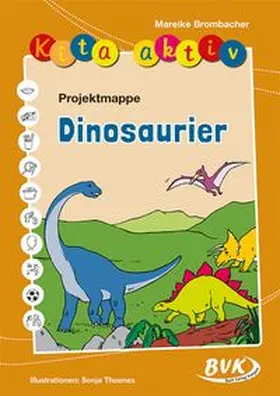 Brombacher | Kita aktiv "Projektmappe Dinosaurier" | Buch | 978-3-86740-569-0 | www.sack.de