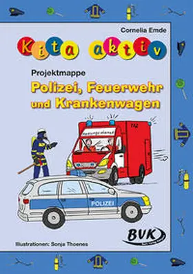 Emde |  Kita aktiv Projektmappe Polizei, Feuerwehr und Krankenwagen | Buch |  Sack Fachmedien