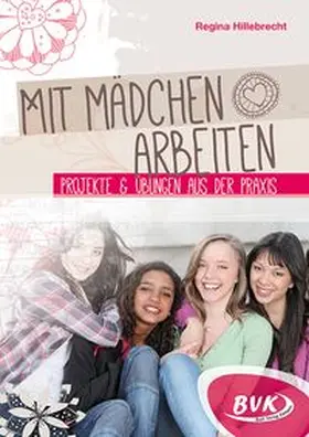 Hillebrecht | Mit Mädchen arbeiten | Buch | 978-3-86740-613-0 | www.sack.de
