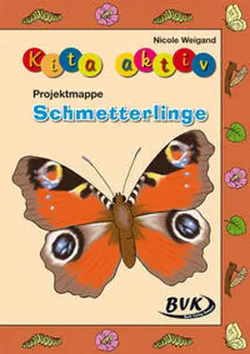 Weigand | Kita aktiv Projektmappe Schmetterlinge | Buch | 978-3-86740-650-5 | www.sack.de