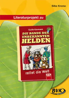 Krome |  Literaturprojekt zu Die Bande der unbekannten Helden | Buch |  Sack Fachmedien