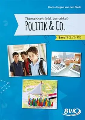 van der Gieth | Themenheft Politik (inkl. Lernzirkel) & Co. - Bd. 1 | Buch | 978-3-86740-733-5 | www.sack.de