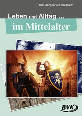 Gieth | Leben und Alltag im Mittelalter | Buch | 978-3-86740-798-4 | www.sack.de