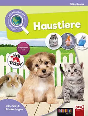 Krome | Leselauscher Wissen: Haustiere (inkl. CD und Stickerbogen) | Buch | 978-3-86740-813-4 | www.sack.de