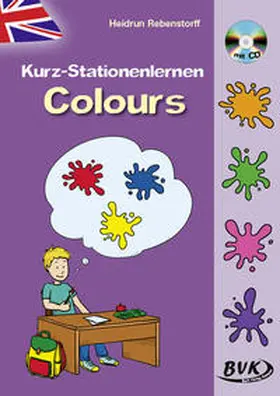 Rebenstorff |  Kurz-Stationenlernen Colours (inkl. CD) | Buch |  Sack Fachmedien