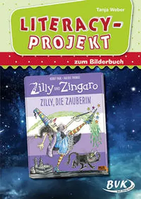 Weber | Literacy-Projekt zum Bilderbuch Zilly, die Zauberin | Buch | 978-3-86740-838-7 | www.sack.de