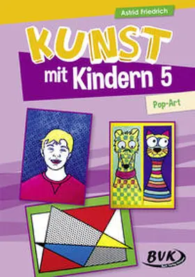 Friedrich |  Kunst mit Kindern Band 5: Pop-Art | Buch |  Sack Fachmedien