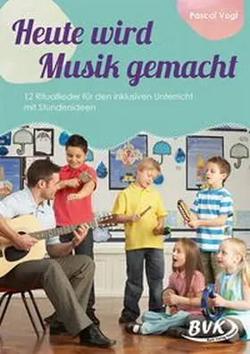Vogt | Heute wird Musik gemacht (inkl. CD) | Loseblattwerk | www.sack.de