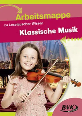 BVK-Autorenteam |  Arbeitsmappe zu Leselauscher Wissen: Klassische Musik | Buch |  Sack Fachmedien