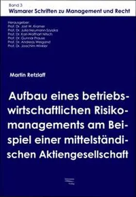 Retzlaff / Kramer | Aufbau eines betriebswirtschaftlichen Risikomanagements am Beispiel einer mittelständischen Aktiengesellschaft | Buch | 978-3-86741-015-1 | sack.de