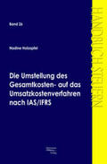 Holzapfel |  Die Umstellung des Gesamtkosten- auf das Umsatzkostenverfahren nach IAS/IFRS | Buch |  Sack Fachmedien