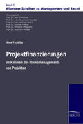 Przybilla / Kramer / Neumann-Szyszka |  Projektfinanzierungen im Rahmen des Risikomanagements von Projekten | Buch |  Sack Fachmedien