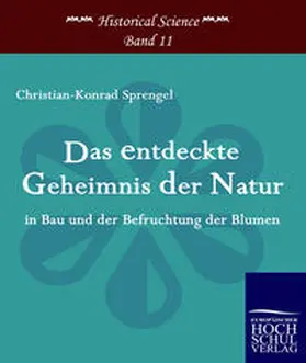 Sprengel |  Das entdeckte Geheimnis der Natur in Bau und der Befruchtung der Blumen | Buch |  Sack Fachmedien