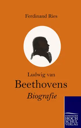 Ries |  Ludwig van Beethovens Biografie | Buch |  Sack Fachmedien