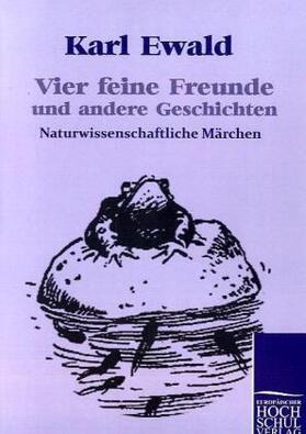 Ewald |  Vier feine Freunde und andere Geschichten | Buch |  Sack Fachmedien