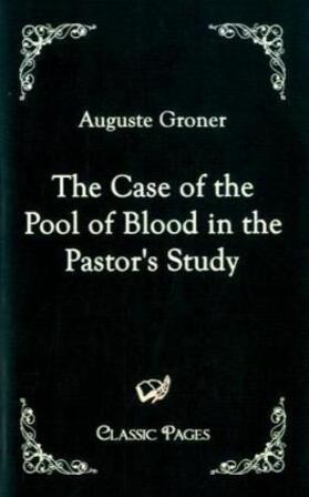 Groner |  The Case of the Pool of Blood in the Pastor's Study | Buch |  Sack Fachmedien