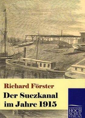 Förster |  Der Suezkanal im Jahre 1915 | Buch |  Sack Fachmedien
