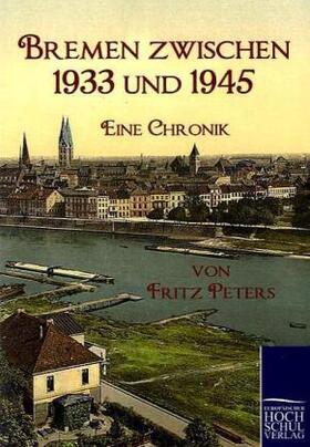 Peters |  Bremen zwischen 1933 und 1945 | Buch |  Sack Fachmedien