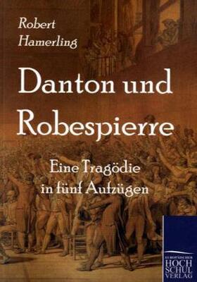 Hamerling |  Danton und Robespierre | Buch |  Sack Fachmedien