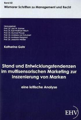 Gohr / Kramer |  Stand und Entwicklungstendenzen im multisensorischen Marketing zur Inszenierung von Marken - eine kritische Analyse | Buch |  Sack Fachmedien