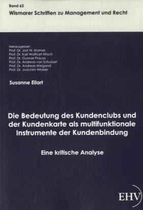 Eilart / Kramer |  Die Bedeutung des Kundenclubs und der Kundenkarte als multifunktionale Instrumente der Kundenbindung | Buch |  Sack Fachmedien