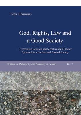 Herrmann |  God, Rights, Law and a Good Society | Buch |  Sack Fachmedien