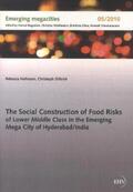 Hofmann / Dittrich |  The Social Construction of Food Risks of Lower Middle Class in the Emerging Mega City of Hyderabad/ India | Buch |  Sack Fachmedien