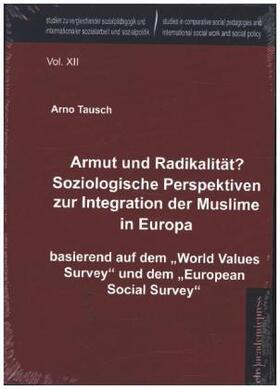 Tausch |  Armut und Radikalität? Soziologische Perspektiven zur Integration der Muslime in Europa | Buch |  Sack Fachmedien