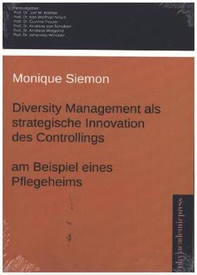 Siemon |  Diversity Management als strategische Innovation des Controllings - am Beispiel eines Pflegeheims | Buch |  Sack Fachmedien