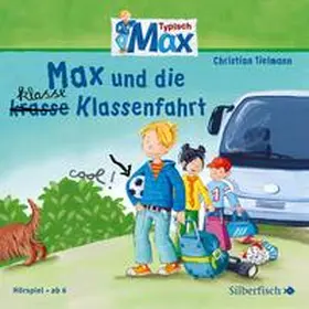 Tielmann |  Typisch Max. Max und die klasse Klassenfahrt | Sonstiges |  Sack Fachmedien