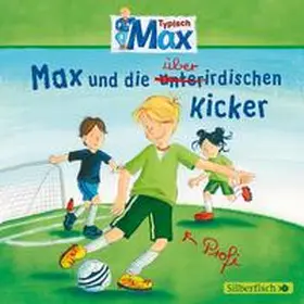 Tielmann |  Typisch Max 4: Max und die überirdischen Kicker | Sonstiges |  Sack Fachmedien
