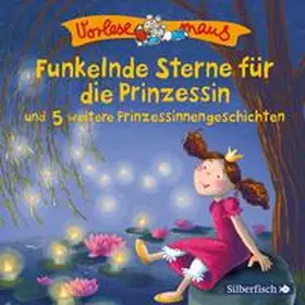 Breitenöder |  Funkelnde Sterne für die Prinzessin und 5 weitere Prinzessinnengeschichten | Sonstiges |  Sack Fachmedien