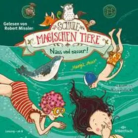 Auer |  Die Schule der magischen Tiere 06: Nass und nasser | Sonstiges |  Sack Fachmedien