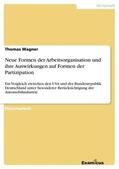 Wagner |  Neue Formen der Arbeitsorganisation und ihre Auswirkungen auf Formen der Partizipation | Buch |  Sack Fachmedien