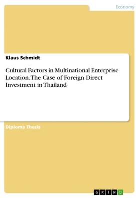 Schmidt | Cultural Factors in Multinational Enterprise Location. The Case of Foreign Direct Investment in Thailand | Buch | 978-3-86746-133-7 | sack.de
