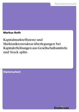 Roth | Kapitalmarkteffizienz und Marktmikrostruktur-überlegungen bei Kapitalerhöhungen aus Gesellschaftsmitteln und Stock splits | Buch | 978-3-86746-173-3 | sack.de