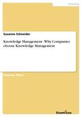 Schneider |  Knowledge Management - Why Companies choose Knowledge Management | Buch |  Sack Fachmedien