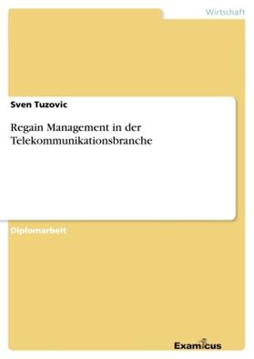 Tuzovic |  Regain Management in der Telekommunikationsbranche | Buch |  Sack Fachmedien
