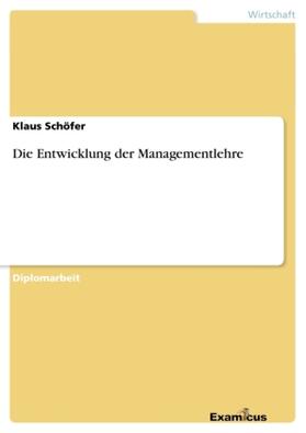 Schöfer | Die Entwicklung der Managementlehre | Buch | 978-3-86746-564-9 | www.sack.de
