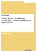 Klein |  Strategic Alliances: A guideline for Identification, Evaluation, Negotiation and Implementation | Buch |  Sack Fachmedien