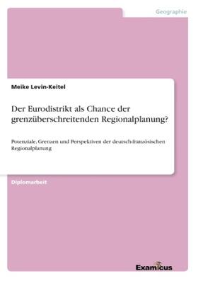 Levin-Keitel |  Der Eurodistrikt als Chance der grenzüberschreitenden Regionalplanung? | Buch |  Sack Fachmedien