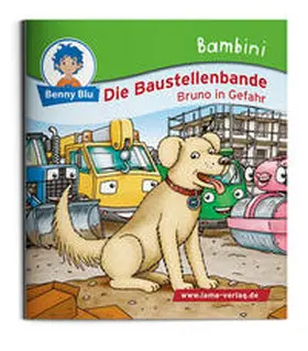 Neumann |  Bambini Die Baustellenbande. Bruno in Gefahr | Buch |  Sack Fachmedien